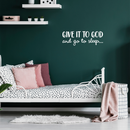 Vinyl Wall Art Decal - Give It To God And Go To Sleep - 11" x 31" - Religious Faithful Christian Home Bedroom Living Room Apartment Work Office Business Life Quotes Decor 3