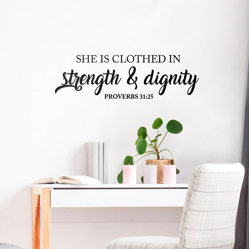 Vinyl Wall Art Decal - She Is Clothed In Strength And Dignity - 10" x 33" - Proverbs 31:25 Faith Religious Women's Motivational Modern Home Bedroom Office Living Room Decor 3