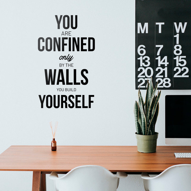 Vinyl Wall Art Decal - You Are Confined Only By The Walls You Build Yourself - Motivational Life Quote For Home Bedroom Office Workplace Apartment Living Room Quotes Decor 2