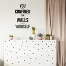 Vinyl Wall Art Decal - You Are Confined Only By The Walls You Build Yourself - Motivational Life Quote For Home Bedroom Office Workplace Apartment Living Room Quotes Decor 3