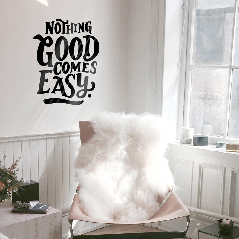 Vinyl Wall Art Decal - Nothing Good Comes Easy - Modern Motivational Life Quote For Home Bedroom Office Workplace Classroom Apartment Living Room School Decor 2