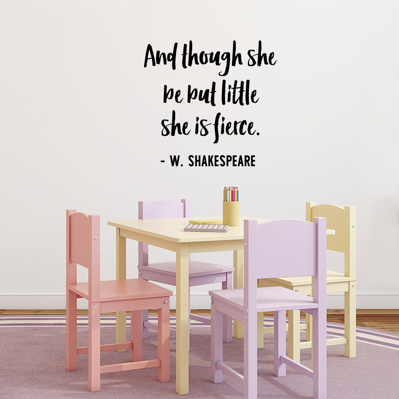 Vinyl Wall Art Decal - And Though She Be But Little She Is Fierce - - Inspirational Shakespeare Toddler Teen Women's Home Bedroom Living Room Playroom Apartment Quote 2