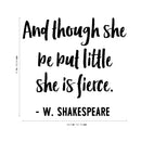 Vinyl Wall Art Decal - And Though She Be But Little She Is Fierce - - Inspirational Shakespeare Toddler Teen Women's Home Bedroom Living Room Playroom Apartment Quote 4
