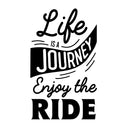 Vinyl Wall Art Decal - Life Is A Journey Enjoy The Ride - 22.5" x 14" - Modern Trendy Inspirational Home Bedroom Work Office Living Room Apartment Indoor Quote Decoration 1