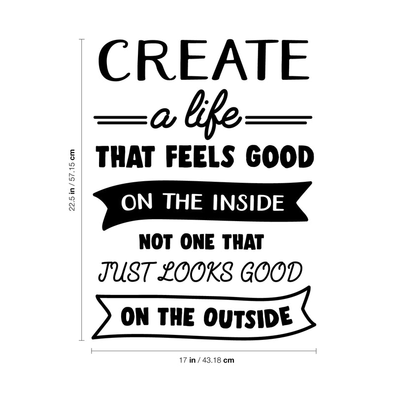 Vinyl Wall Art Decal - Create A Life That Feels Good On The Inside - 22.5" x 17" - Modern Trendy Inspirational Home Bedroom Work Office Living Room Apartment Indoor Quote Decoration 4