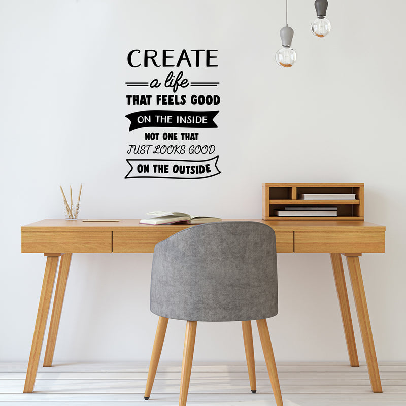 Vinyl Wall Art Decal - Create A Life That Feels Good On The Inside - 22.5" x 17" - Modern Trendy Inspirational Home Bedroom Work Office Living Room Apartment Indoor Quote Decoration 2