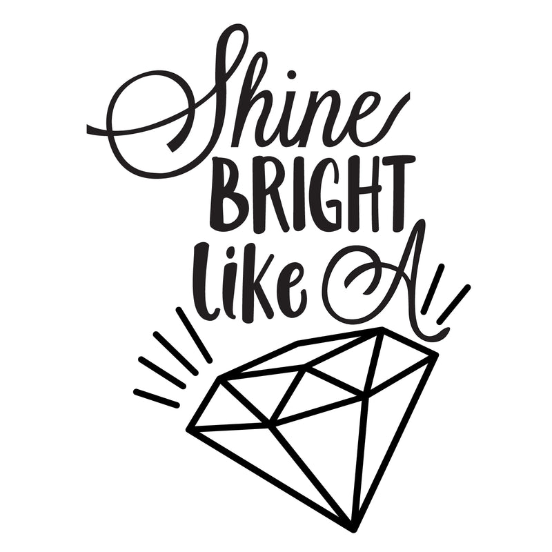 Vinyl Wall Art Decal - Shine Bright Like A Diamond Shape - 29" x 22" - Positive Modern Trendy Home Bedroom Apartment Nursery Playroom Living Room Indoor Outdoor Quotes Decor 1