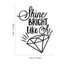 Vinyl Wall Art Decal - Shine Bright Like A Diamond Shape - Positive Modern Trendy Home Bedroom Apartment Nursery Playroom Living Room Indoor Outdoor Quotes Decor 4