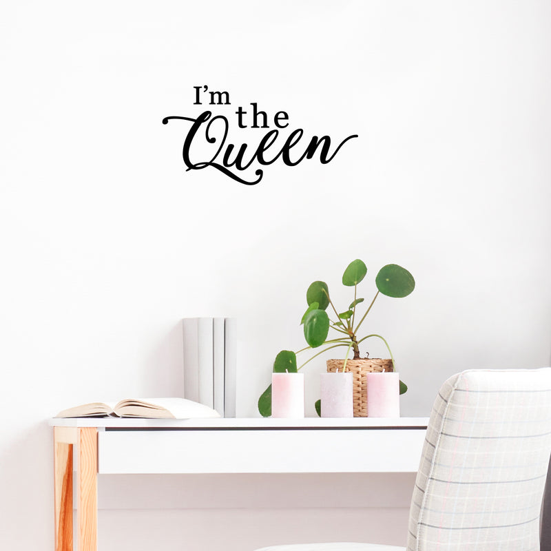 Vinyl Wall Art Decal - I'm The Queen - - Chic Girly Trendy Sassy Cute Cursive Women's Humor Home Bedroom Living Room Closet Bathroom Work Office Decoration Quote 3