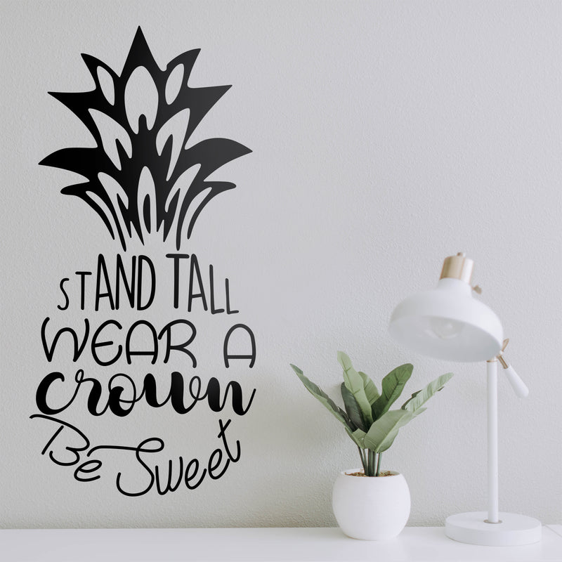 Vinyl Wall Art Decal - Stand Tall Wear A Crown Be Sweet - 23" x 11" - Motivational Pineapple Fruit Shape Home Bedroom Living Room Closet Bathroom Work Office Decoration Quote 2