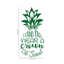 Vinyl Wall Art Decal - Stand Tall Wear A Crown Be Sweet - 23" x 11" - Motivational Pineapple Fruit Shape Home Bedroom Living Room Closet Bathroom Work Office Decoration Quote 4