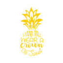 Vinyl Wall Art Decal - Stand Tall Wear A Crown Be Sweet - 23" x 11" - Motivational Pineapple Fruit Shape Home Bedroom Living Room Closet Bathroom Work Office Decoration Quote 1