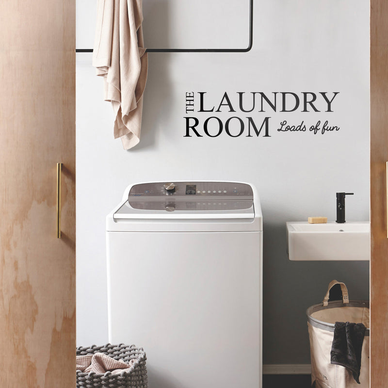 Vinyl Wall Art Decal - The Laundry Room Loads Of Fun - Modern Witty Humorous Quotes For Home Washer Dryer Clothes Chores Indoor Outdoor Household Closet Room Decor 3