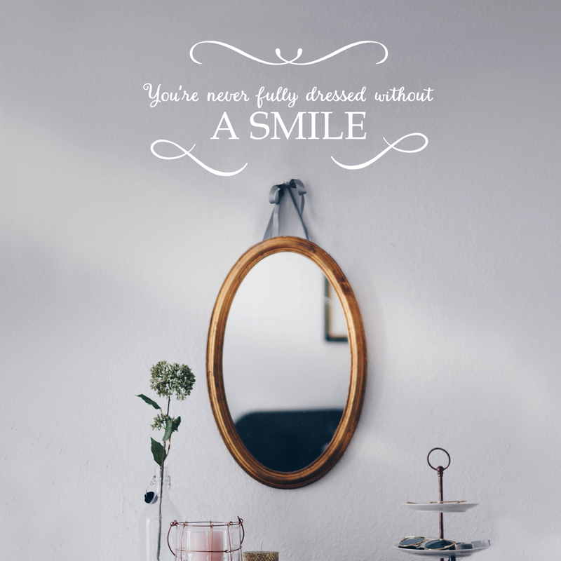 Vinyl Wall Art Decal - You're Never Fully Dressed Without A Smile - 10.5" x 22" - Inspirational Modern Trendy Home Bedroom Work Apartment Living Room Office Life Quote Decor 5