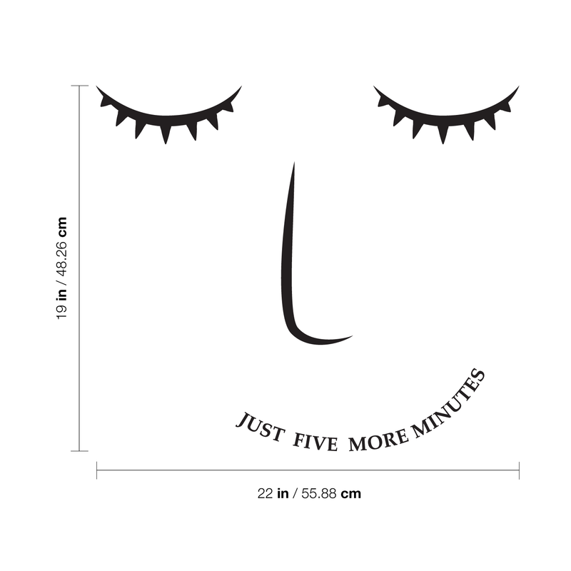Vinyl Wall Art Decal - Just Five More Minutes - Modern Trendy Cute Sleepy Face Nap Time Home Apartment Bedroom Indoor Living Room Dorm Room Kids Teens Decor Quote 4