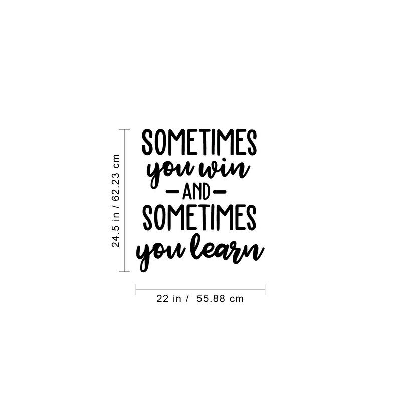 Vinyl Wall Art Decal - Sometimes You Win And Sometimes You Learn - 24.5" x 22" - Motivational Life Quote For Home Bedroom Office Workplace Classroom Apartment Living Room School Decor 4