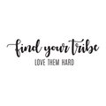 Vinyl Wall Art Decal - Find Your Tribe Love Them Hard - Cursive Positive Trendy Modern Life Quote For Home Bedroom Office Apartment Living Room Indoor Decoration 1
