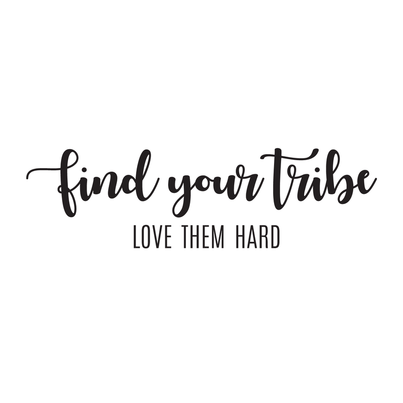 Vinyl Wall Art Decal - Find Your Tribe Love Them Hard - Cursive Positive Trendy Modern Life Quote For Home Bedroom Office Apartment Living Room Indoor Decoration 1