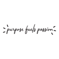 Vinyl Wall Art Decal - Purpose Fuels Passion - 6" x 30" - Positive Motivational Modern Cursive Life Quote For Home Bedroom Apartment Living Room Work Office Indoor Decor 1