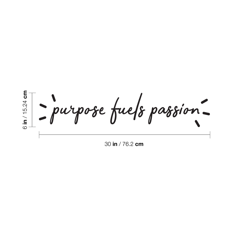 Vinyl Wall Art Decal - Purpose Fuels Passion - 6" x 30" - Positive Motivational Modern Cursive Life Quote For Home Bedroom Apartment Living Room Work Office Indoor Decor 4