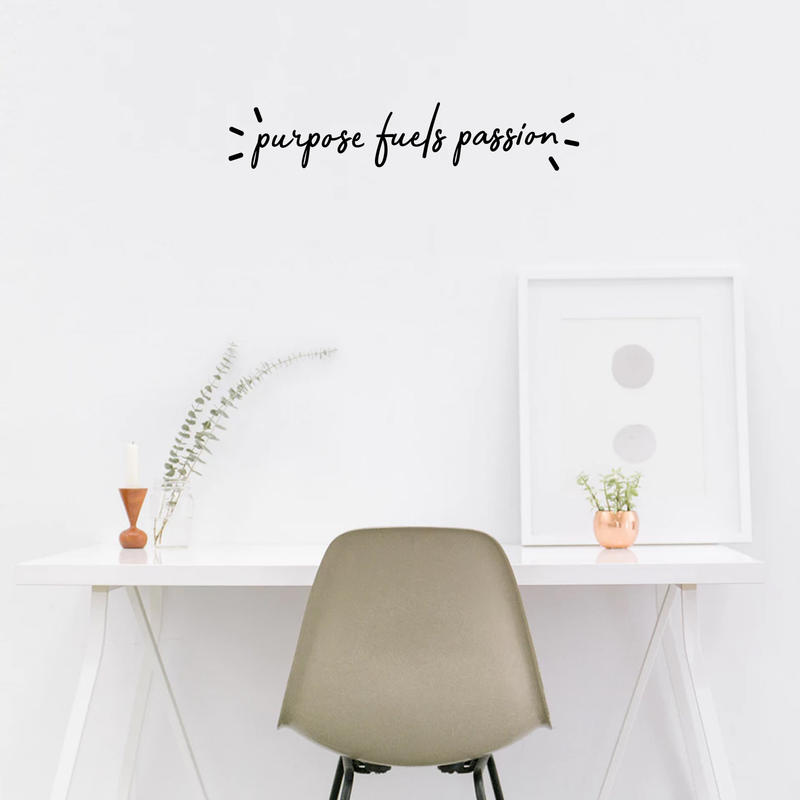 Vinyl Wall Art Decal - Purpose Fuels Passion - 6" x 30" - Positive Motivational Modern Cursive Life Quote For Home Bedroom Apartment Living Room Work Office Indoor Decor 3