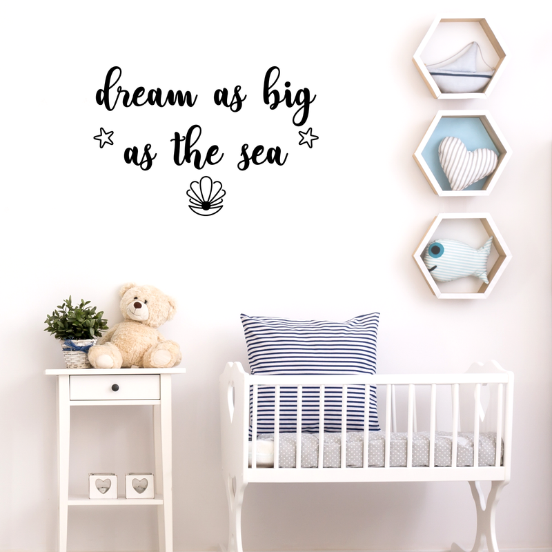 Vinyl Wall Art Decal - Dream As Big As The Sea - Cute Charming Star Shell Shape Cursive Quote For Kids Bedroom Playroom Nursery Living Room Indoor Home Decoration 3