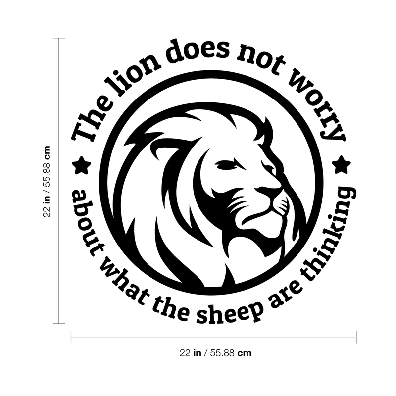 Vinyl Wall Art Decal - The Lion Does Not Worry About What The Sheep Are Thinking - 22" x 22" - Trendy Inspirational Quote For Bedroom Living Room Apartment Work Office Indoor Decoration 4