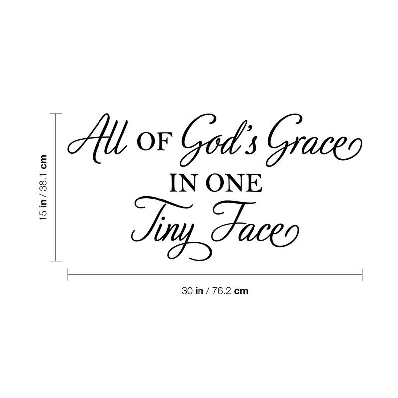 Vinyl Wall Art Decal - All Of God's Grace In One Tiny Face - Cute Charming Religious Cursive Quote For Kids Bedroom Playroom Nursery Living Room Indoor Home Decoration 4