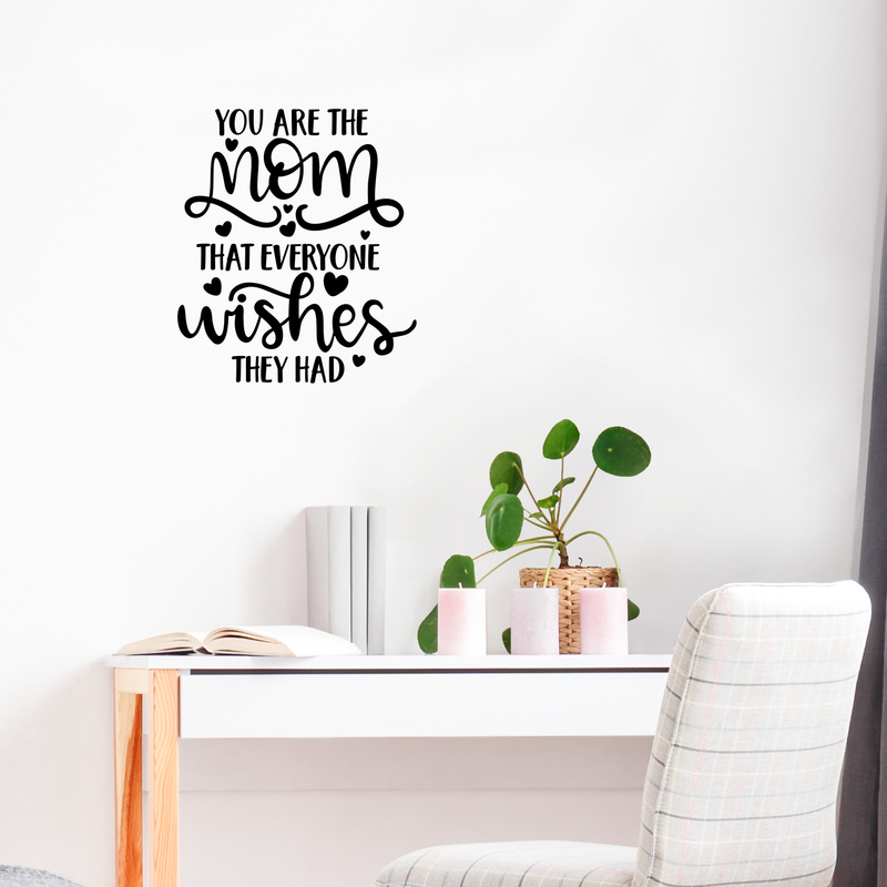 Vinyl Wall Art Decal - You Are The Mom That Everyone Wishes They Had - Sweet Witty Modern Quotes For Indoor Home Bedroom Living Room Nursery Playroom Apartment Decor 2