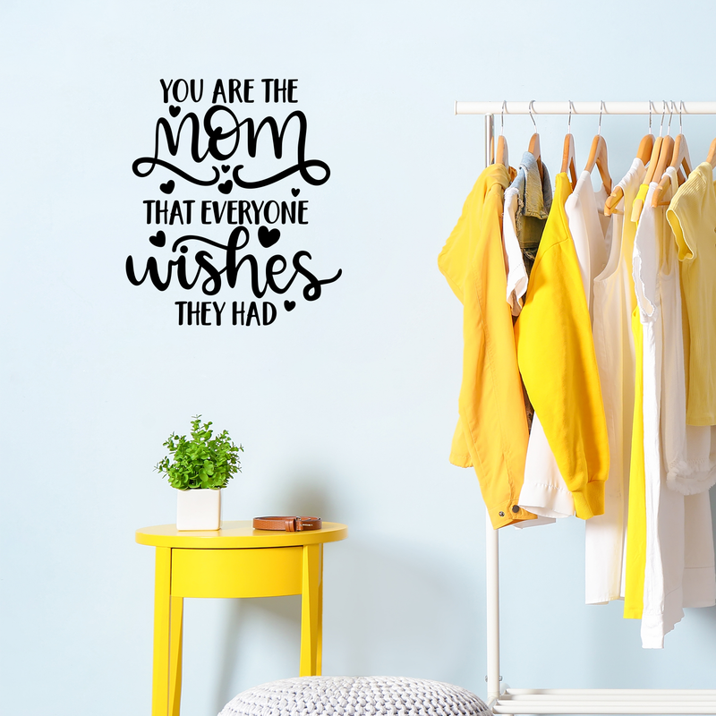 Vinyl Wall Art Decal - You Are The Mom That Everyone Wishes They Had - 25" x 22" - Sweet Witty Modern Quotes For Indoor Home Bedroom Living Room Nursery Playroom Apartment Decor 3