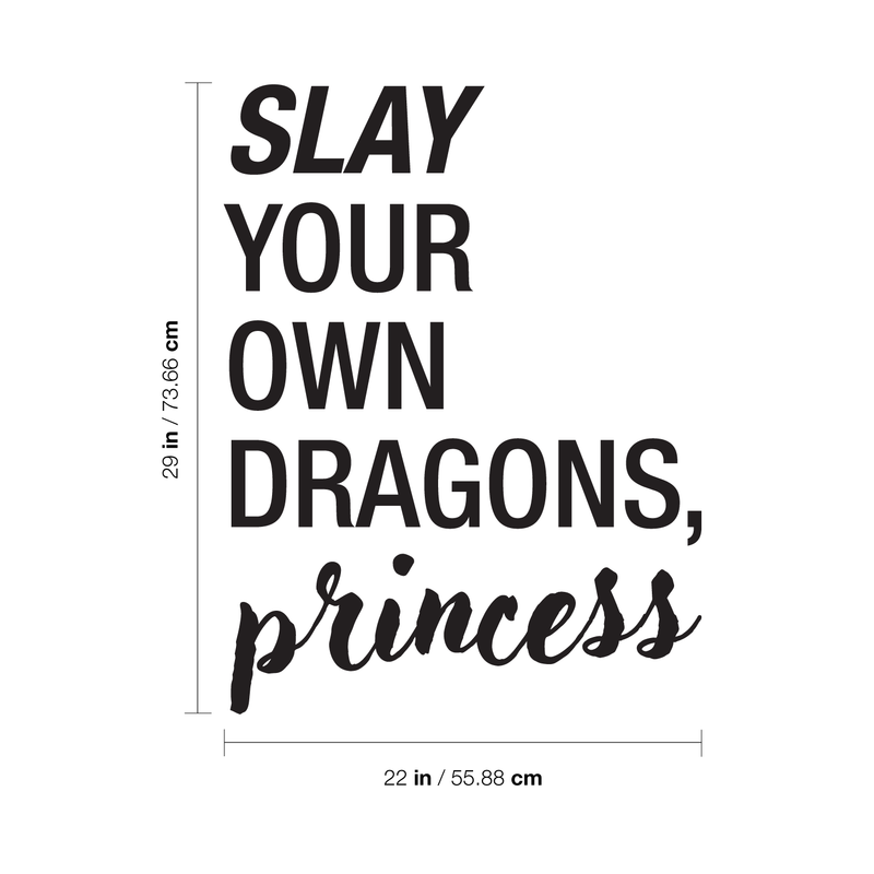 Vinyl Wall Art Decal - Slay Your Own Dragons; Princess - 29" x 22" - Modern Inspirational Cute Little Girl's Quote For Toddlers Teens Bedroom Home Apartment Living Room Indoor Decoration 1