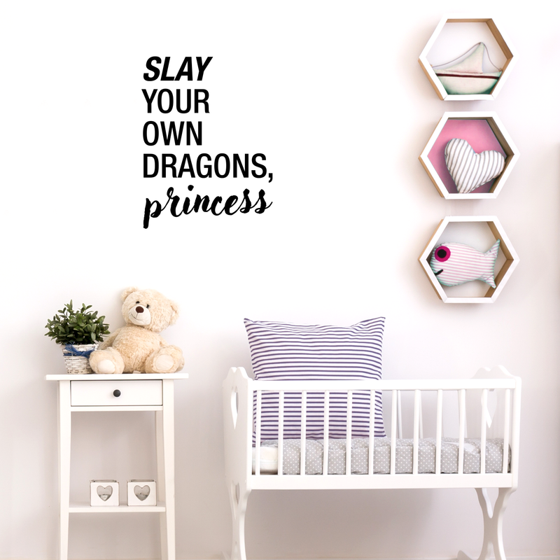 Vinyl Wall Art Decal - Slay Your Own Dragons; Princess - Modern Inspirational Cute Little Girl's Quote For Toddlers Teens Bedroom Home Apartment Living Room Indoor Decoration 3