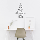 Vinyl Wall Art Decal - I Had Too Much To Dream Last Night - Motivational Modern Dreams Quote For Home Bedroom Living Room Work Office School Classroom Indoor Decoration 2