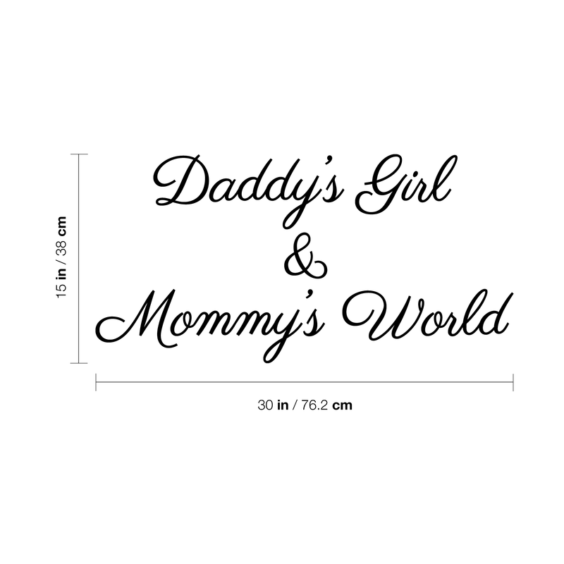 Vinyl Wall Art Decal - Daddy's Girl And Mommy's World - 15" x 30" - Cute Charming Little Girl's Quote For Kids Toddlers Teens Bedroom Home Apartment Living Room Indoor Decoration 4