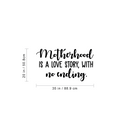 Vinyl Wall Art Decal - Motherhood Is A Love Story With No Ending - 20" x 35" - Modern Sweet Mom Quote For Home Bedroom Living Room Kitchen Dining Room Apartment Indoor Decoration 4