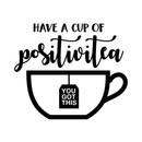 Vinyl Wall Art Decal - Have A Cup Of Positivitea - 22" x 26" - Trendy Positive Inspirational Tea Quote For Home Bedroom Living Room Kitchen Indoor Work Office Apartment Decoration 1