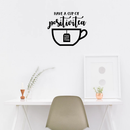 Vinyl Wall Art Decal - Have A Cup Of Positivitea - 22" x 26" - Trendy Positive Inspirational Tea Quote For Home Bedroom Living Room Kitchen Indoor Work Office Apartment Decoration 3