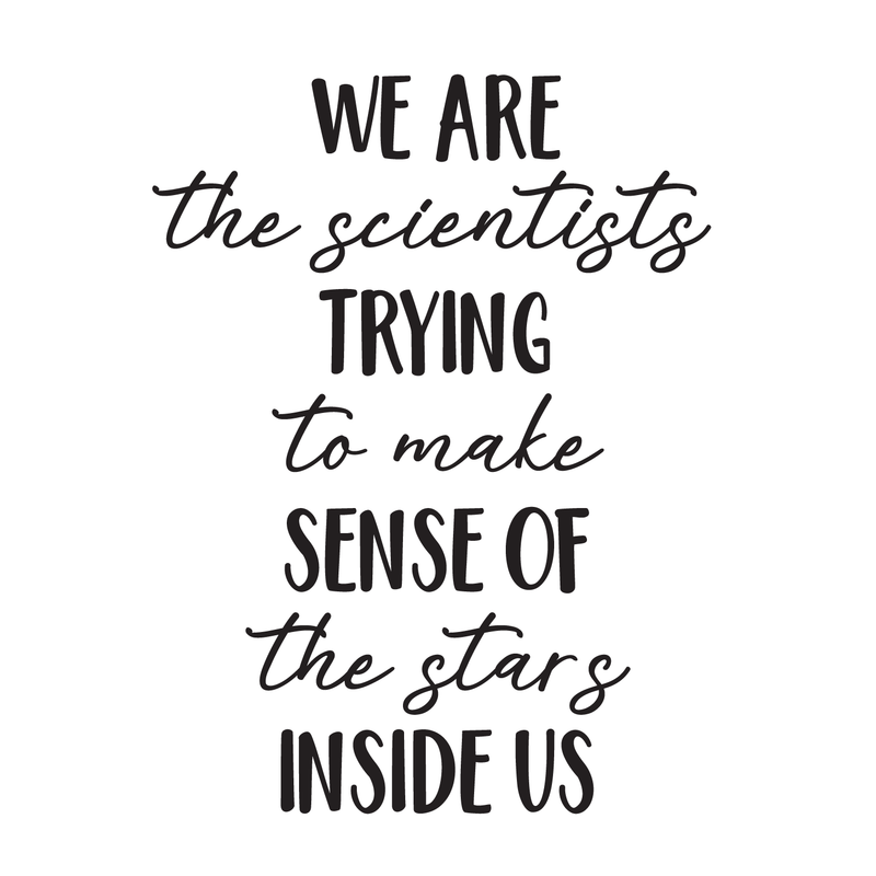 Vinyl Wall Art Decal - We Are The Scientists Trying To Make Sense - 28.5" x 22" - Trendy Humorous Inspirational Quote For Home Apartment Living Room Office School Apartment Indoor Decor 1