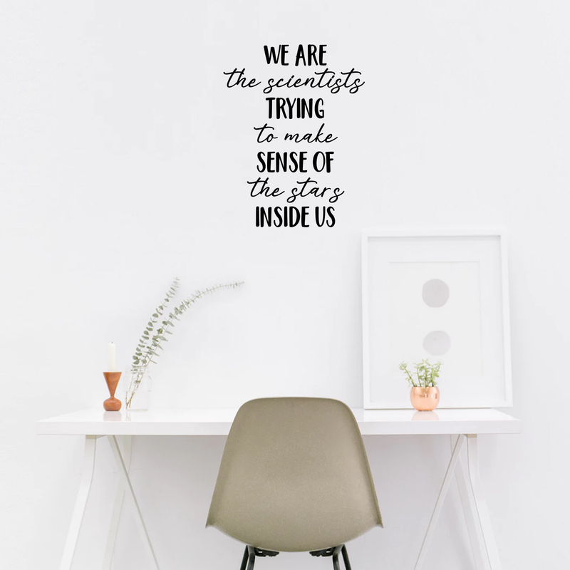 Vinyl Wall Art Decal - We Are The Scientists Trying To Make Sense - 28. Trendy Humorous Inspirational Quote For Home Apartment Living Room Office School Apartment Indoor Decor 3