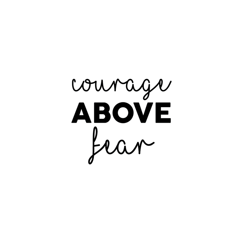 Vinyl Wall Art Decal - Courage Above Fear - 22" x 25.5" - Motivational Trendy Life Quote For Home Apartment Bedroom Living Room Work Office Classroom Indoor Decor 1