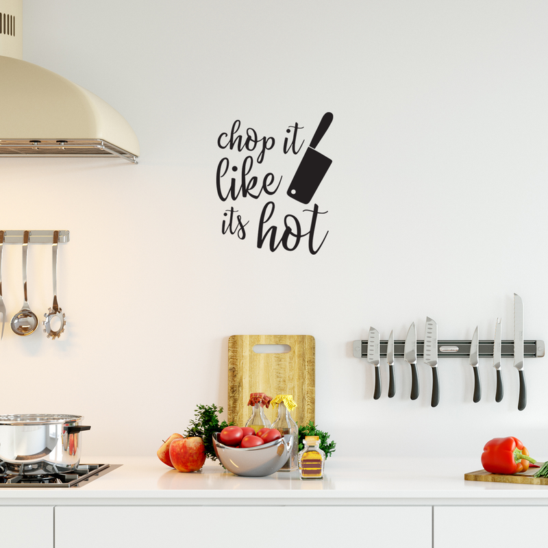 Vinyl Wall Art Decal - Chop It Like It's Hot - 27" x 22" - Trendy Funny Modern Cursive Quote For Home Apartment Kitchen Living Room Dining Room Indoor Decoration 3