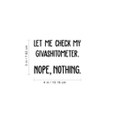 Vinyl Wall Art Decal - Let Me Check My Giveashitometer Nope; Nothing - 3" x 4" - Trendy Funny Coffee Mug Quote For Cup Thermos Laptop Kitchen Cafeteria Coffee Shop Cafe Decoration 4