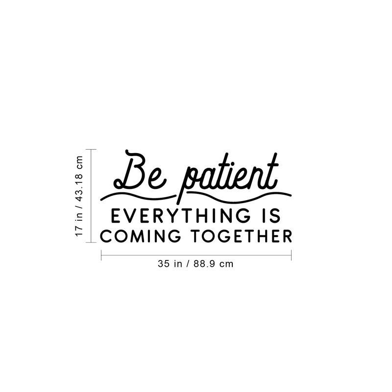 Vinyl Wall Art Decal - Be Patient Everything Is Coming Together - Chic Trendy Inspirational Life Quote For Home Apartment Bedroom Living Room Indoor Decoration 4