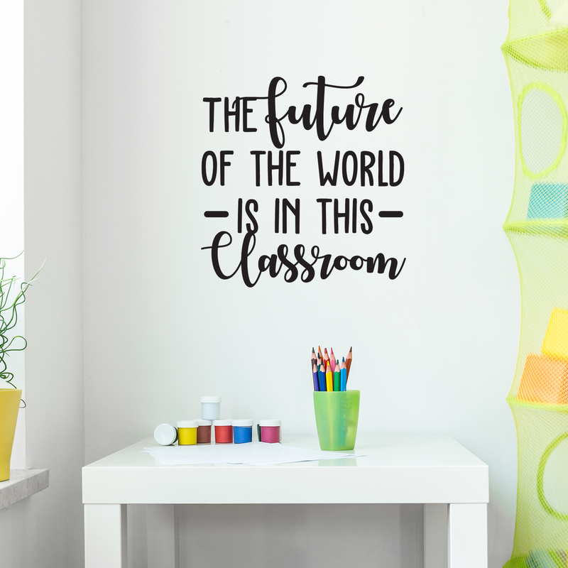 Vinyl Wall Art Decal - The Future Of The World Is In This Classroom - 30" x 29" - Trendy Cursive Inspirational Quote For Home Apartment Kids Room Nursery Playroom School Indoor Decor 3