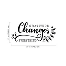 Vinyl Wall Art Decal - Gratitude Changes Everything - Chic Trendy Inspirational Life Quote For Home Apartment Bedroom Living Room Office School Indoor Decoration 4