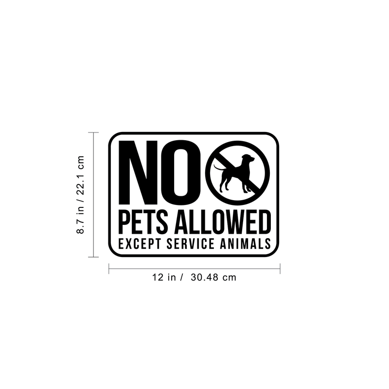 Vinyl Wall Art Decal - No Pets Allowed Except Service Animals - 8. Modern White Informative Sign For Store Front Restaurant Business Building Shop Indoor Outdoor 4