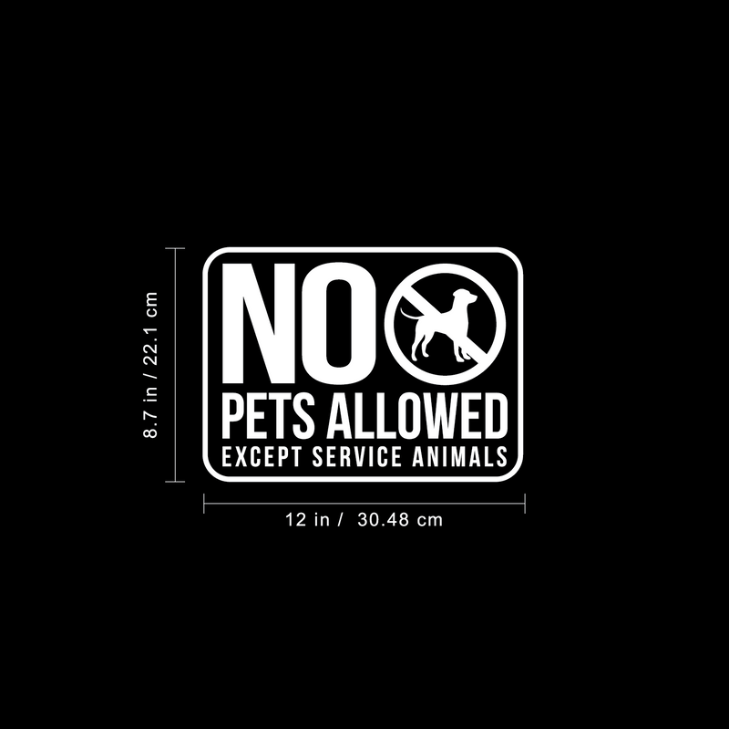 Vinyl Wall Art Decal - No Pets Allowed Except Service Animals - 8.7" x 12" - Modern White Informative Sign For Store Front Restaurant Business Building Shop Indoor Outdoor 4