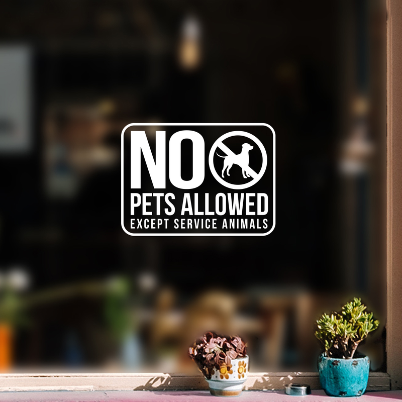 Vinyl Wall Art Decal - No Pets Allowed Except Service Animals - 8.7" x 12" - Modern White Informative Sign For Store Front Restaurant Business Building Shop Indoor Outdoor 3