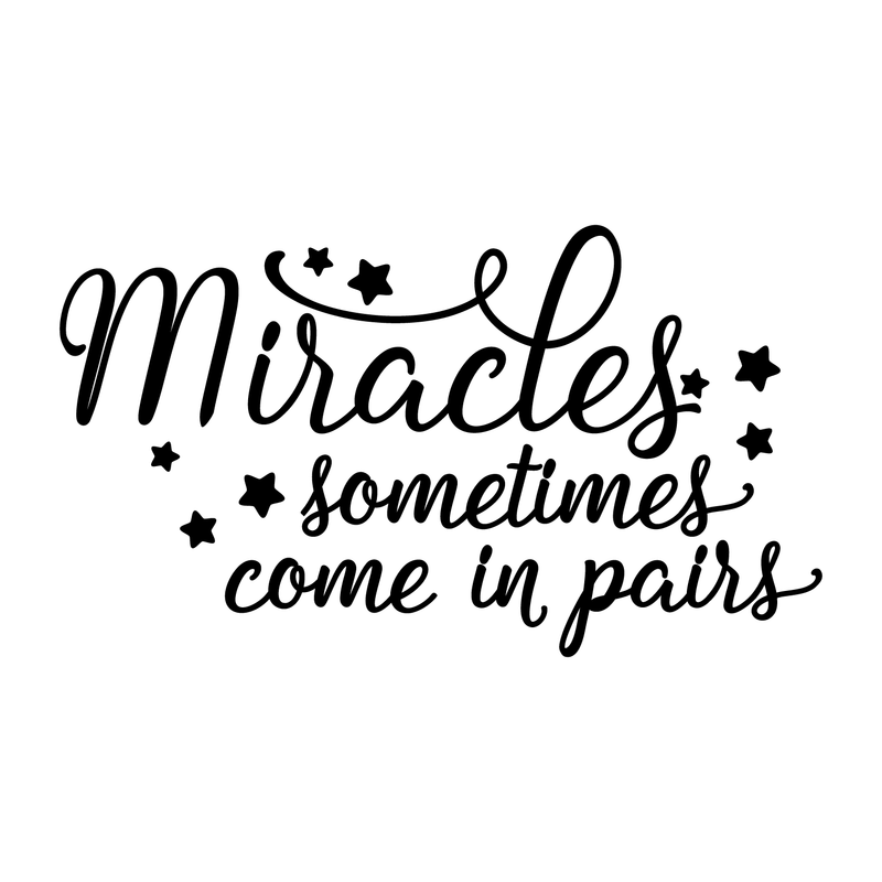 Vinyl Wall Art Decal - Miracles Sometimes Come In Pairs - 17" x 30" - Loving Sweet Charming Star Shapes Cursive Quote For Kids Bedroom Playroom Nursery Living Room Indoor Home Decor 1