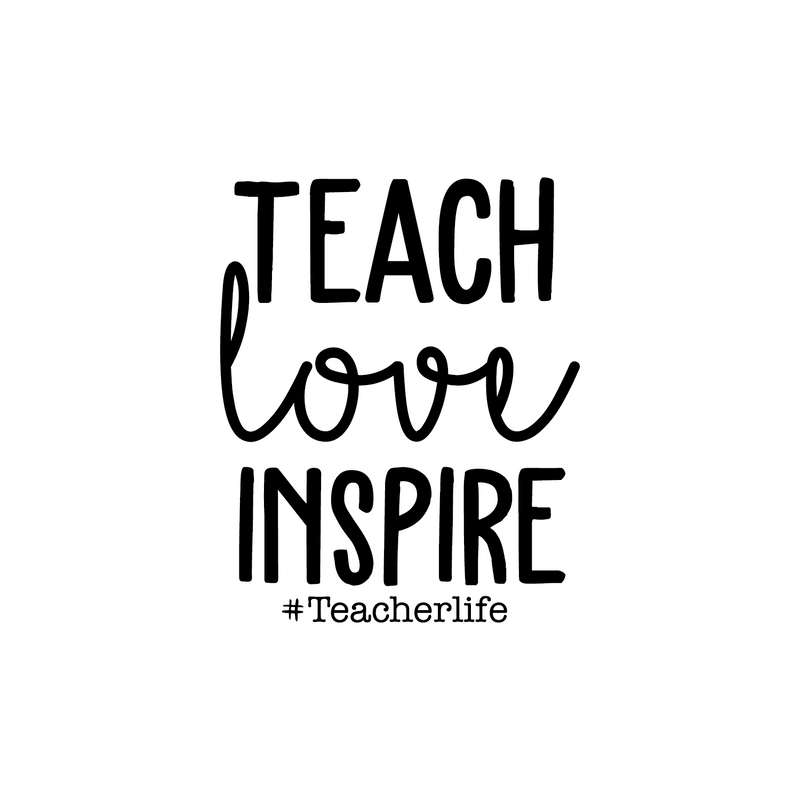 Vinyl Wall Art Decal - Teach Love Inspire